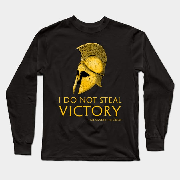 I Do Not Steal Victory - Alexander The Great Greek Quote Long Sleeve T-Shirt by Styr Designs